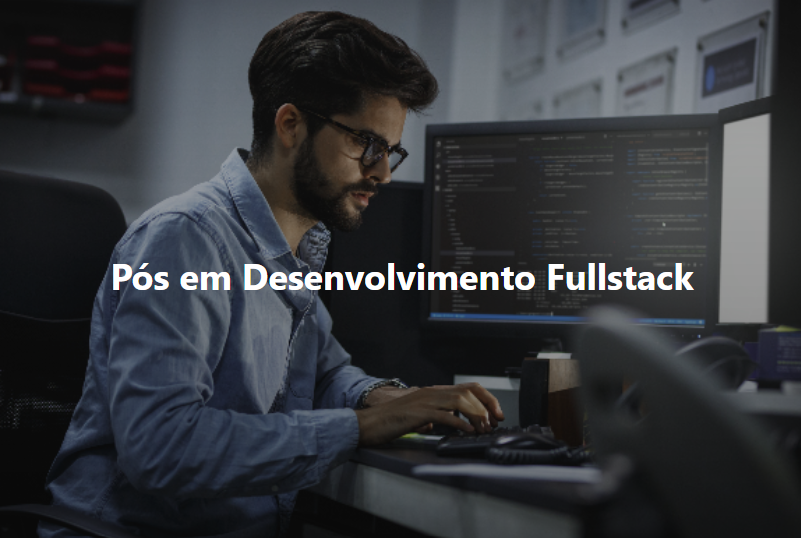 Pós-graduação em Desenvolvimento Fullstack